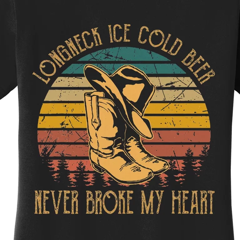 Long Neck Ice Cold Beer Never Broke My Heart Cowboy Boot Hat Women's T-Shirt