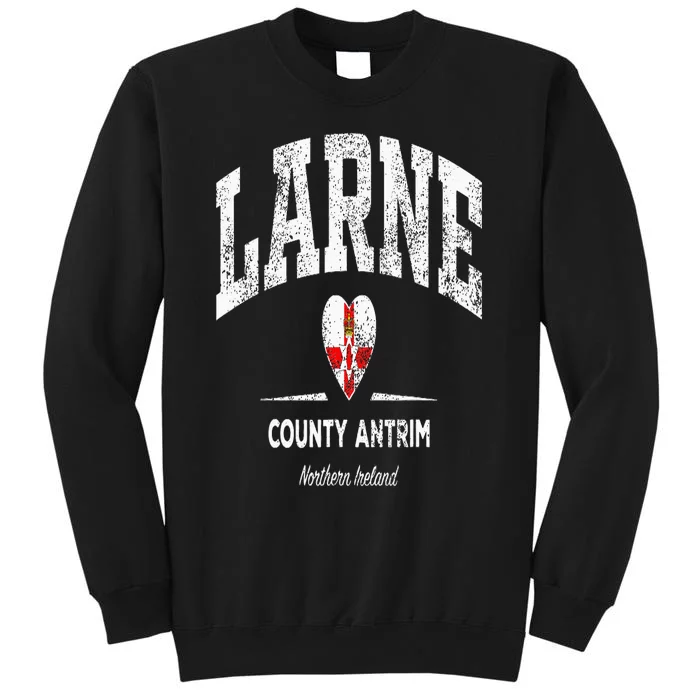 Larne Northern Ireland Tall Sweatshirt