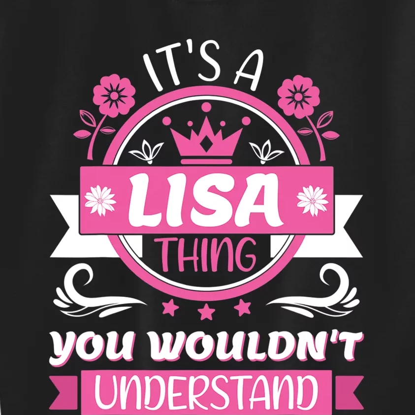 Lisa Name Its A Lisa Thing You Wouldnt Understand Kids Sweatshirt