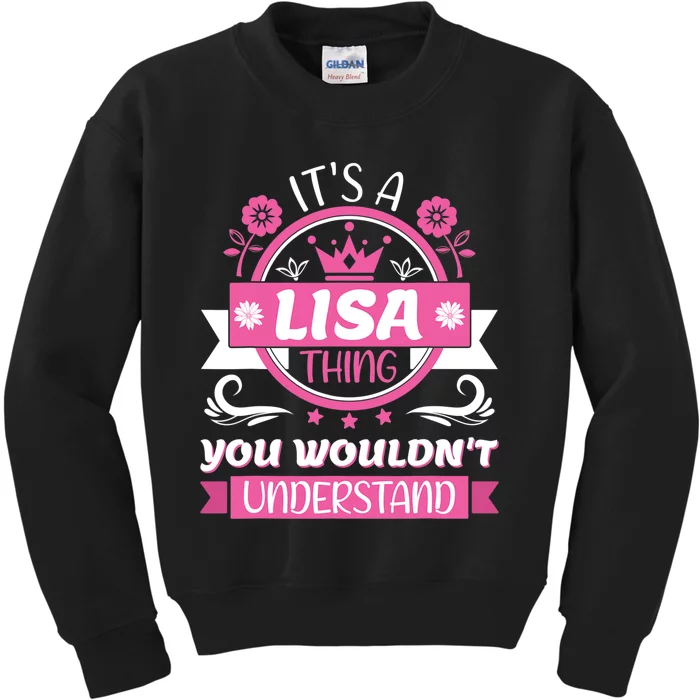 Lisa Name Its A Lisa Thing You Wouldnt Understand Kids Sweatshirt