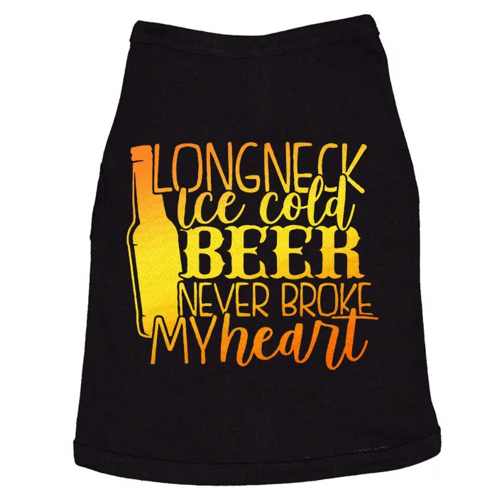 Long Neck Ice Cold Beer Never Broke My Heart Apparel Doggie Tank