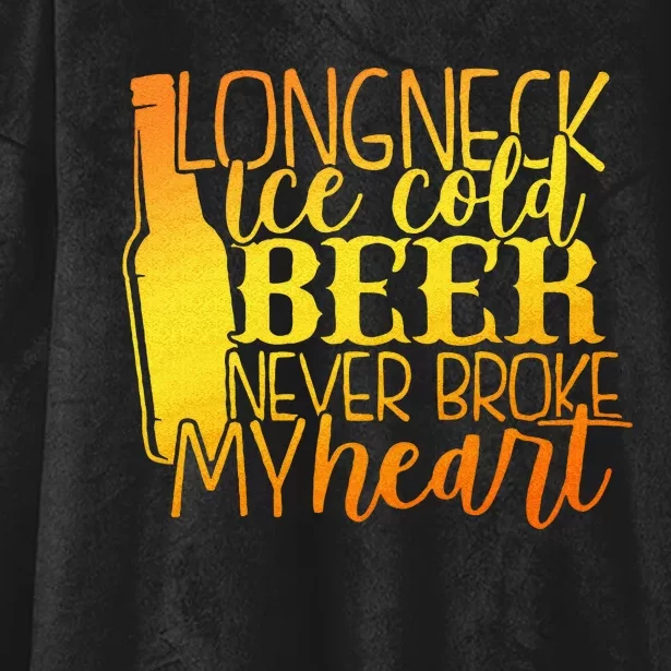 Long Neck Ice Cold Beer Never Broke My Heart Apparel Hooded Wearable Blanket