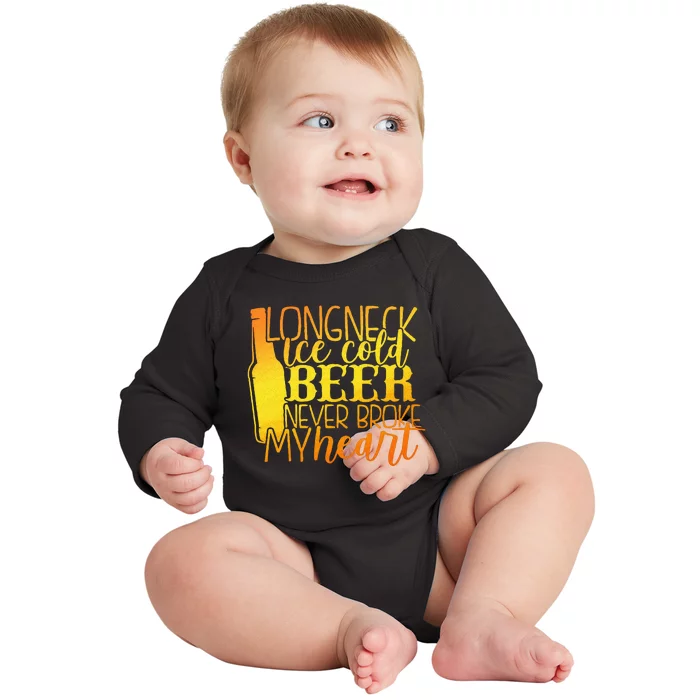 Long Neck Ice Cold Beer Never Broke My Heart Apparel Baby Long Sleeve Bodysuit