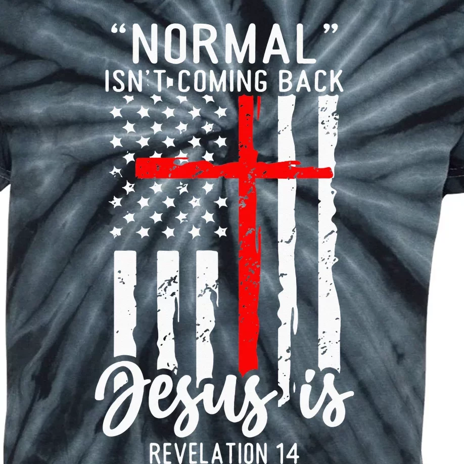 Leopard Normal Isn't Coming Back Jesus Is Revelation 14 Kids Tie-Dye T-Shirt