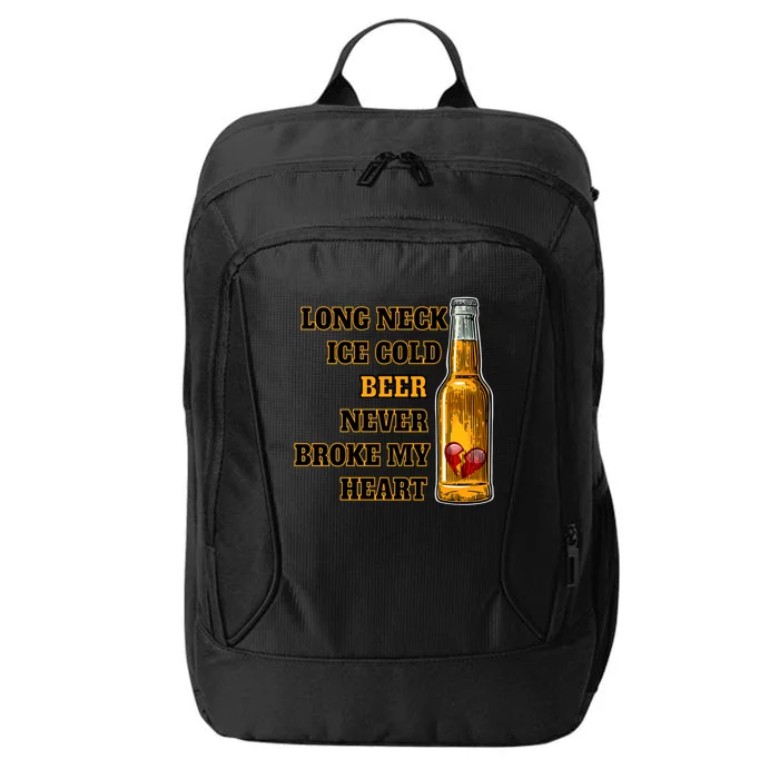 Long Neck Ice Cold Beer Never Broke My Heart Gift City Backpack