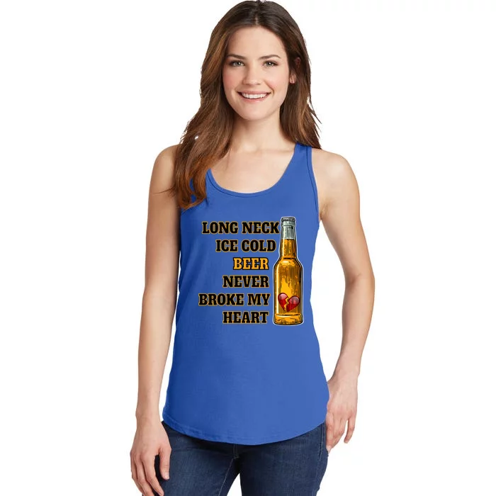 Long Neck Ice Cold Beer Never Broke My Heart Gift Ladies Essential Tank