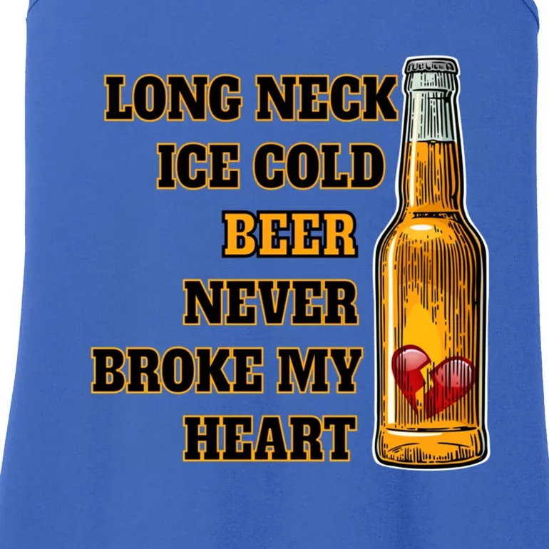 Long Neck Ice Cold Beer Never Broke My Heart Gift Ladies Essential Tank