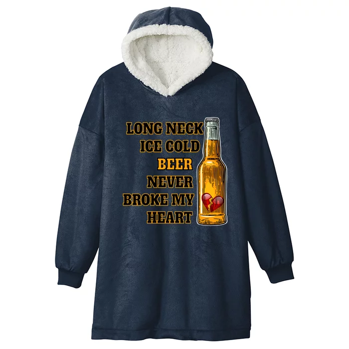 Long Neck Ice Cold Beer Never Broke My Heart Gift Hooded Wearable Blanket