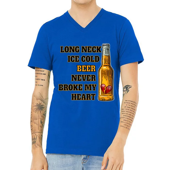 Long Neck Ice Cold Beer Never Broke My Heart Gift V-Neck T-Shirt