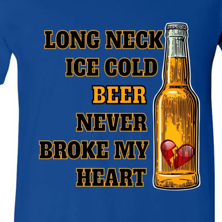 Long Neck Ice Cold Beer Never Broke My Heart Gift V-Neck T-Shirt