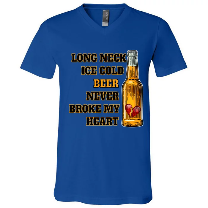 Long Neck Ice Cold Beer Never Broke My Heart Gift V-Neck T-Shirt