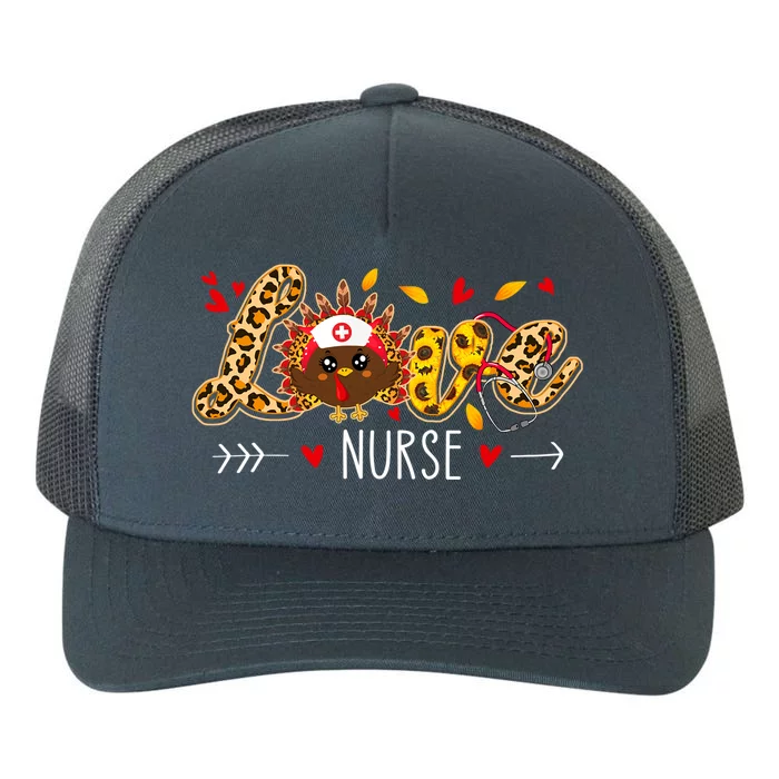 Love Nurse Leopard Sunflower Thanksgiving Turkey Nursing Cool Gift Yupoong Adult 5-Panel Trucker Hat