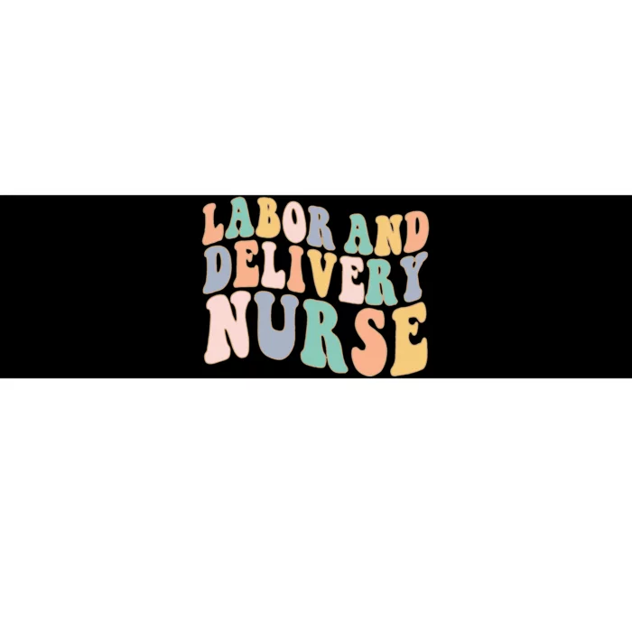 L&D Nurse Labor And Delivery Nursing Nurse Week Bumper Sticker