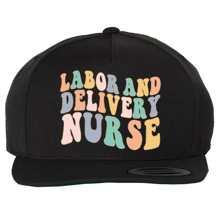 L&D Nurse Labor And Delivery Nursing Nurse Week Wool Snapback Cap