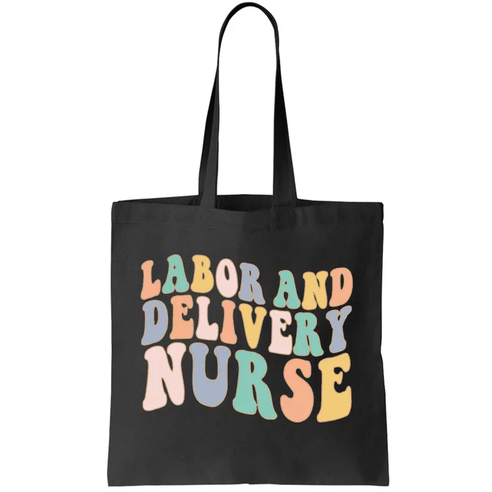 L&D Nurse Labor And Delivery Nursing Nurse Week Tote Bag