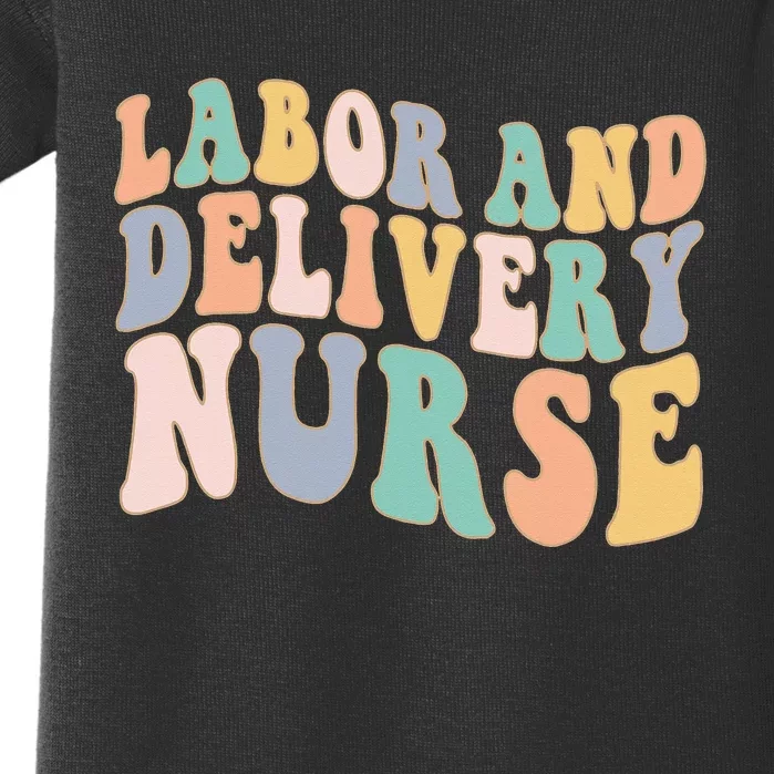 L&D Nurse Labor And Delivery Nursing Nurse Week Baby Bodysuit