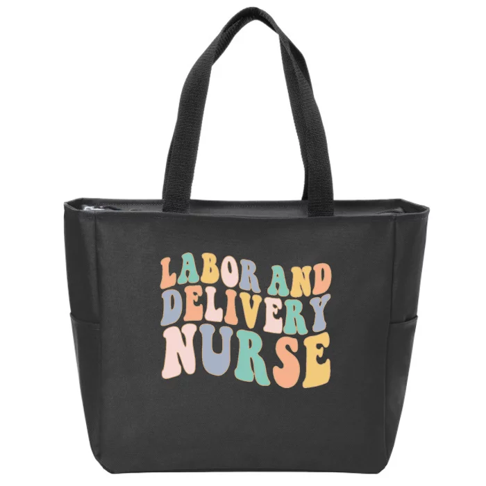 L&D Nurse Labor And Delivery Nursing Nurse Week Zip Tote Bag