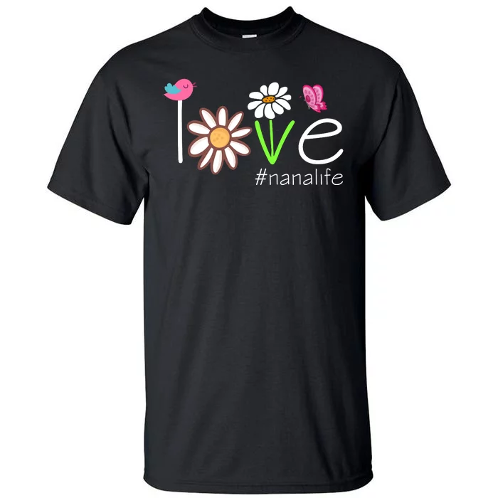 Love Nana Life Cute Matching Family Tall T-Shirt