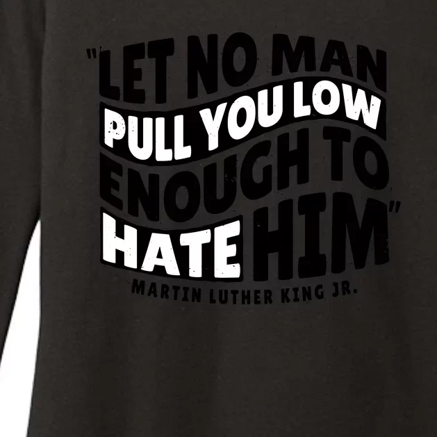 Let No Man Pull You Low Martin Luther King Womens CVC Long Sleeve Shirt