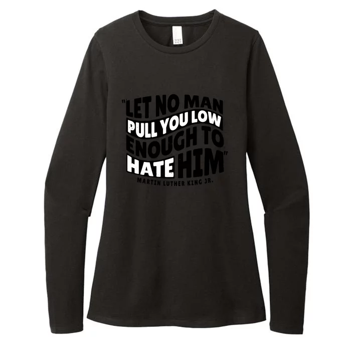 Let No Man Pull You Low Martin Luther King Womens CVC Long Sleeve Shirt