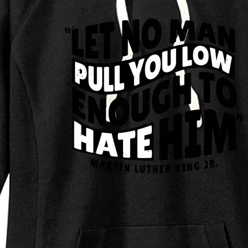 Let No Man Pull You Low Martin Luther King Women's Fleece Hoodie