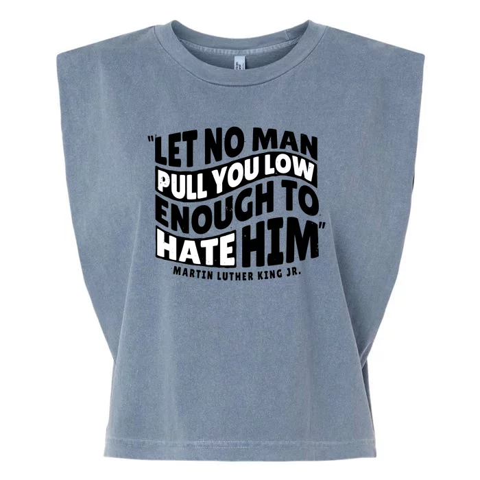 Let No Man Pull You Low Martin Luther King Garment-Dyed Women's Muscle Tee