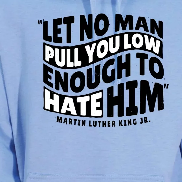 Let No Man Pull You Low Martin Luther King Unisex Surf Hoodie