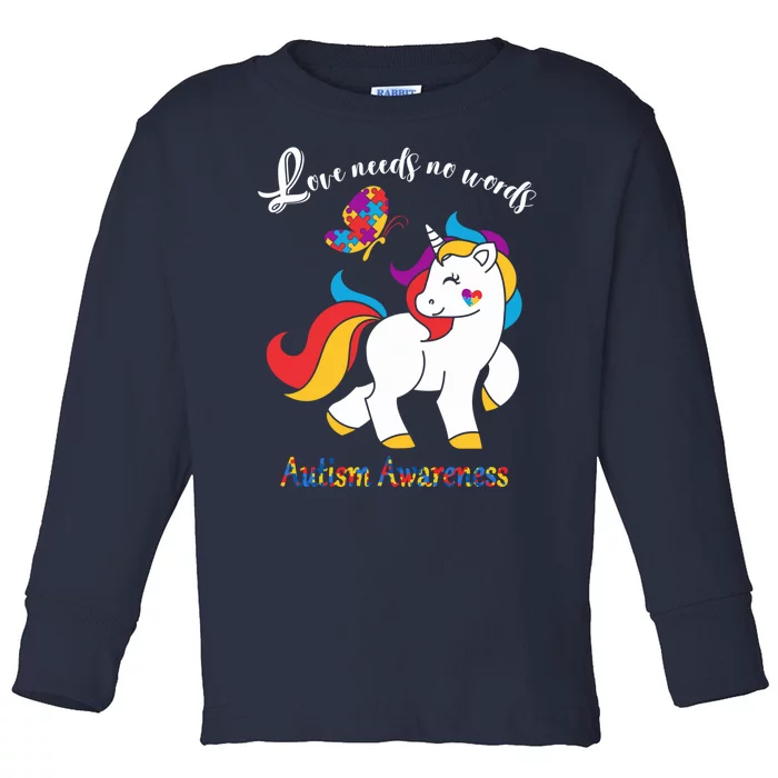 Love Needs No Words Autism Awareness Gift Unicorn Butterfly Toddler Long Sleeve Shirt