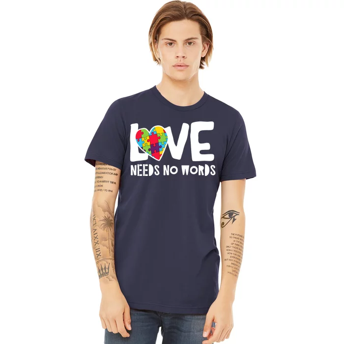 Love Needs No Words Autism Premium T-Shirt