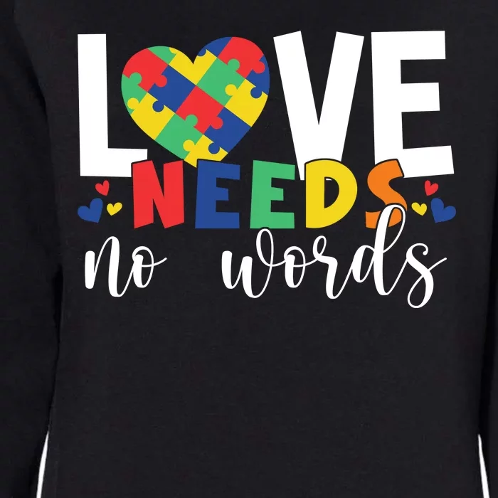 Love Needs No Words Autism Awareness Womens California Wash Sweatshirt