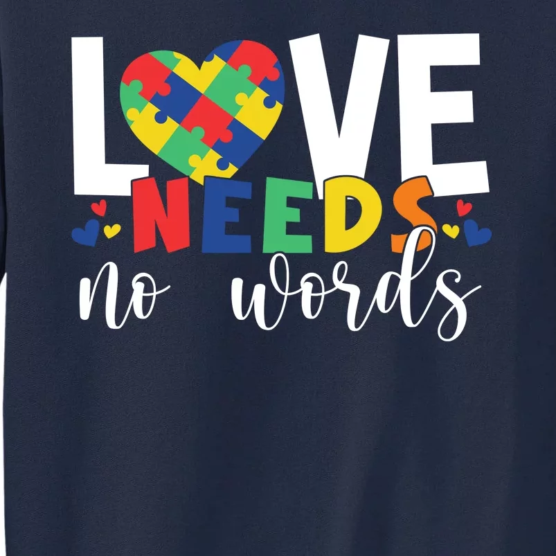 Love Needs No Words Autism Awareness Tall Sweatshirt