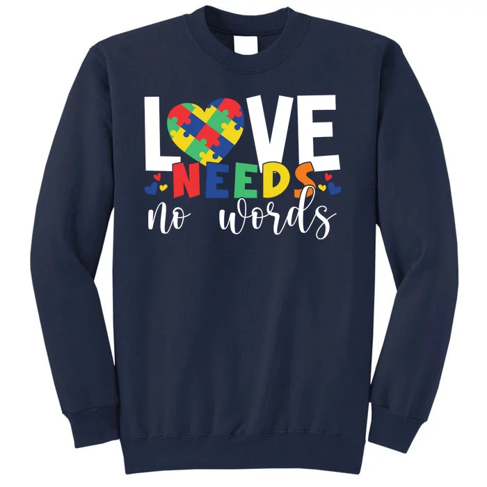 Love Needs No Words Autism Awareness Tall Sweatshirt