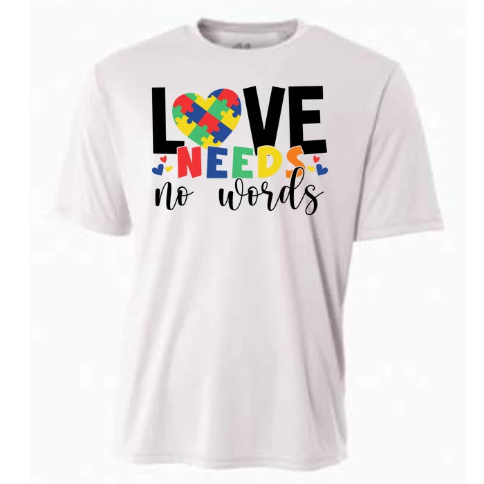 Love Needs No Words Autism Awareness Cooling Performance Crew T-Shirt