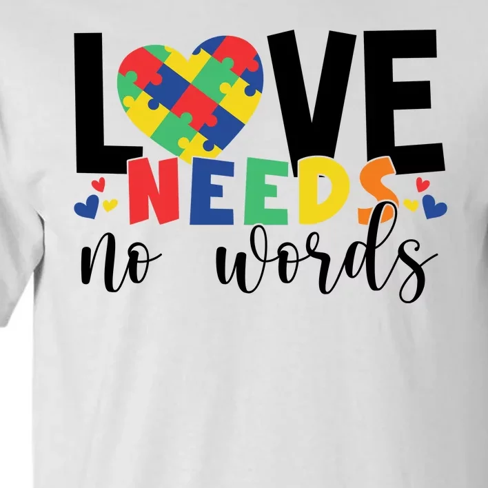 Love Needs No Words Autism Awareness Tall T-Shirt