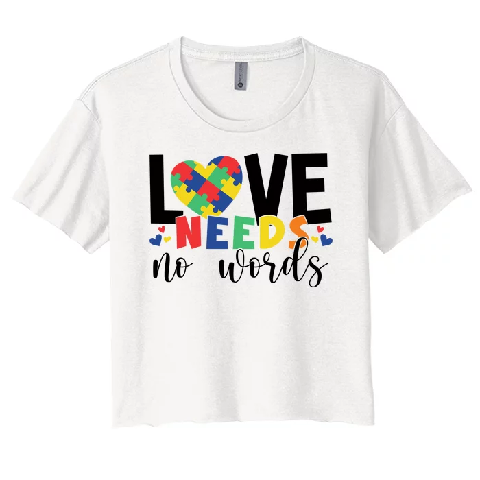 Love Needs No Words Autism Awareness Women's Crop Top Tee