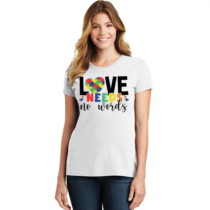 Love Needs No Words Autism Awareness Women's T-Shirt