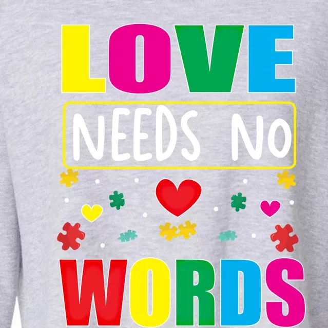 Love Needs No Word Autism Awareness Month Gift Cropped Pullover Crew