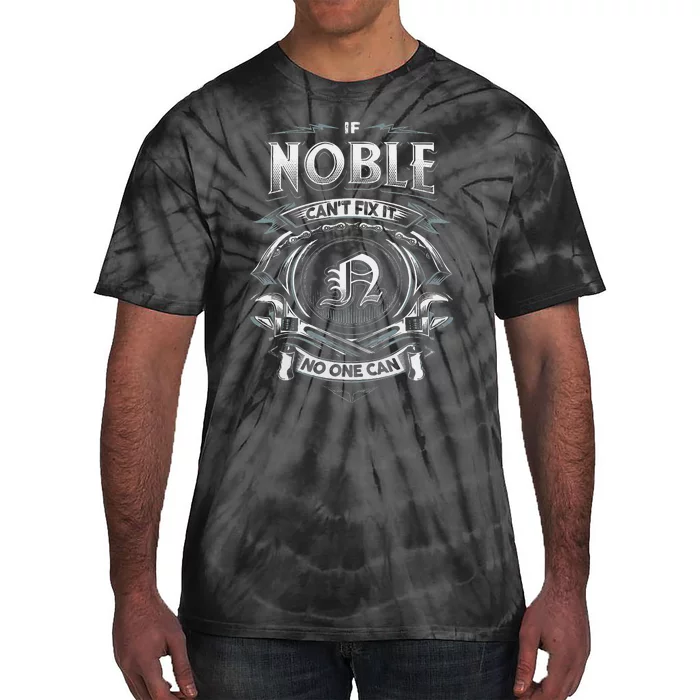 Last Name Noble If Noble CanT Fix It Tie-Dye T-Shirt