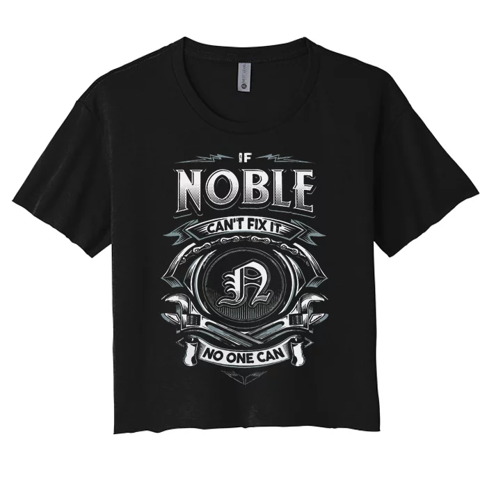 Last Name Noble If Noble CanT Fix It Women's Crop Top Tee