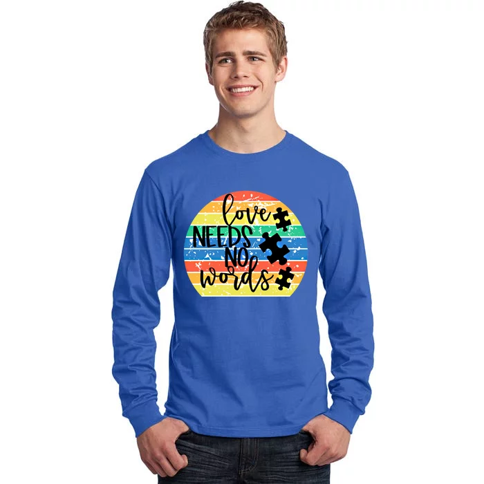 Love Needs No Words Autism Awareness Acceptance Gift Cool Gift Tall Long Sleeve T-Shirt