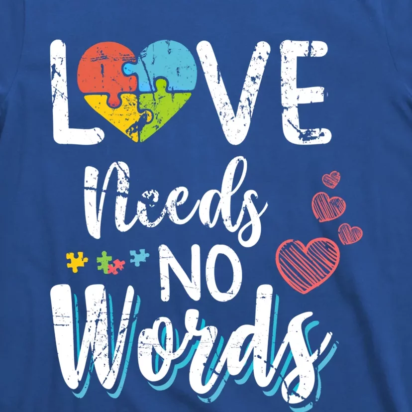 Love Needs No Words Autism Awareness Aspergers Syndrome Gift T-Shirt