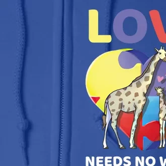 Love Needs No Words Autism Awareness Giraffe Gift Cute Cool Gift Full Zip Hoodie