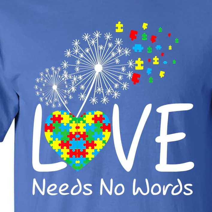 Love Needs No Words Autism Awareness Heart Puzzle Dandelion Gift Tall T-Shirt