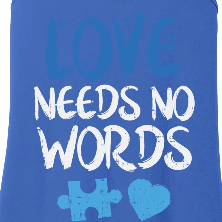 Love Needs No Words Autism Awareness Gift Mom Dad Teacher Gift Ladies Essential Tank