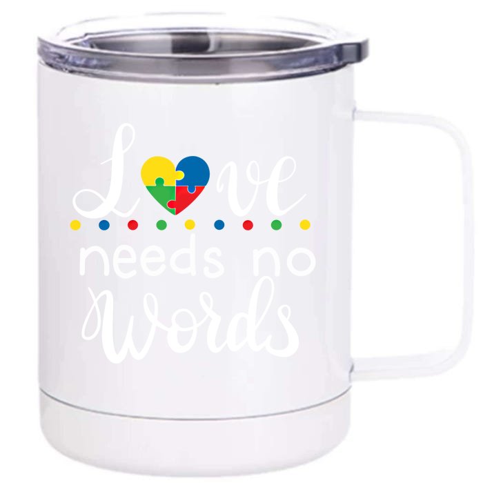 Love Needs No Words Autism Awareness Mom Dad Teacher Gift Front & Back 12oz Stainless Steel Tumbler Cup