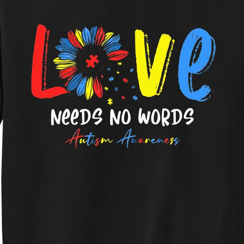 Love Needs No Words Autism Awareness Tall Sweatshirt