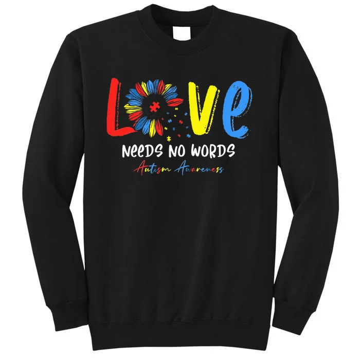 Love Needs No Words Autism Awareness Tall Sweatshirt