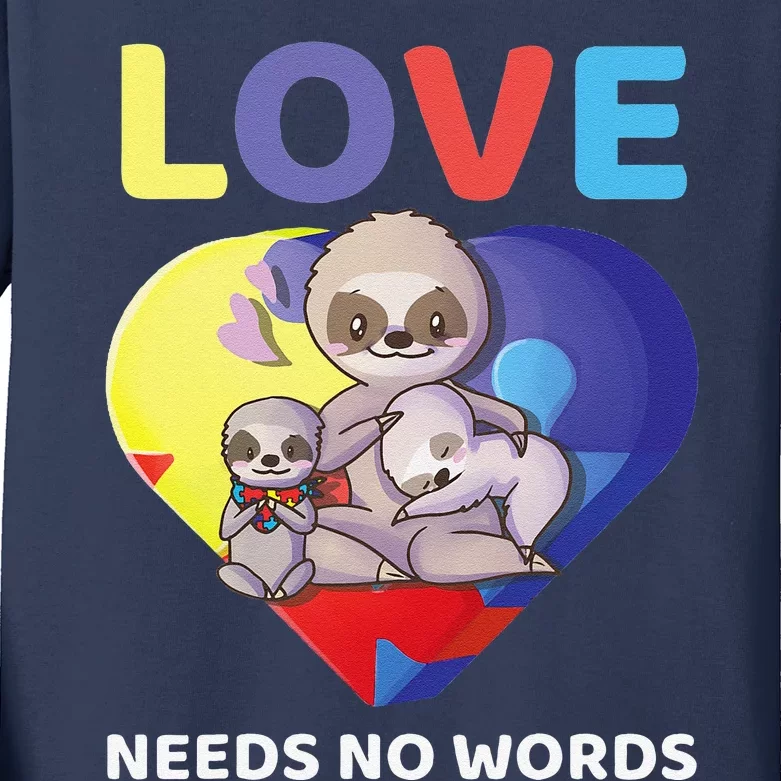 Love Needs No Words Autism Awareness Sloth Parent Cute Gift Kids Long Sleeve Shirt