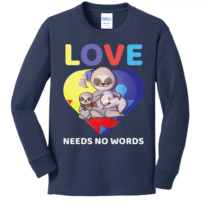 Love Needs No Words Autism Awareness Sloth Parent Cute Gift Kids Long Sleeve Shirt