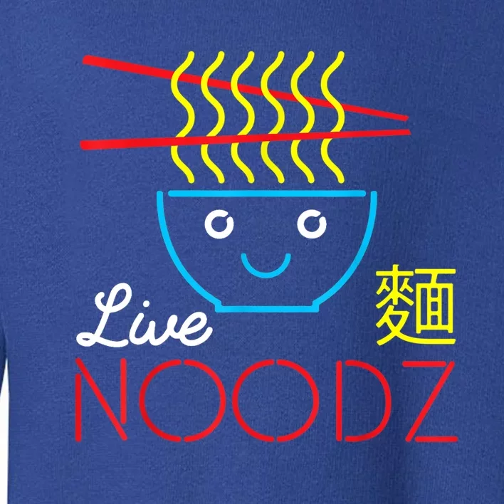 Live Noodz Noods Ramen Noodle Pho Funny Cute Gift Toddler Sweatshirt